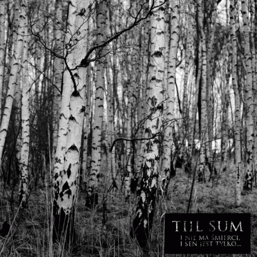 Tiil Sum : I Nie ma Smierci, i Sen Jest Tylko...